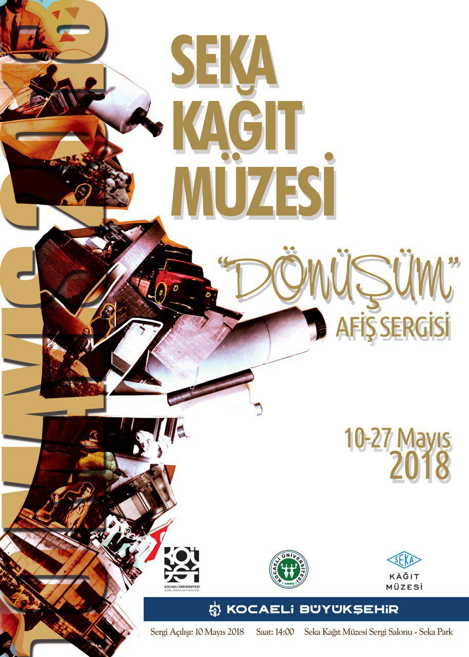 “Dönüşüm” SEKA Kâğıt Müzesi Afiş Sergisi, KOÜ Güzel Sanatlar Fakültesi.