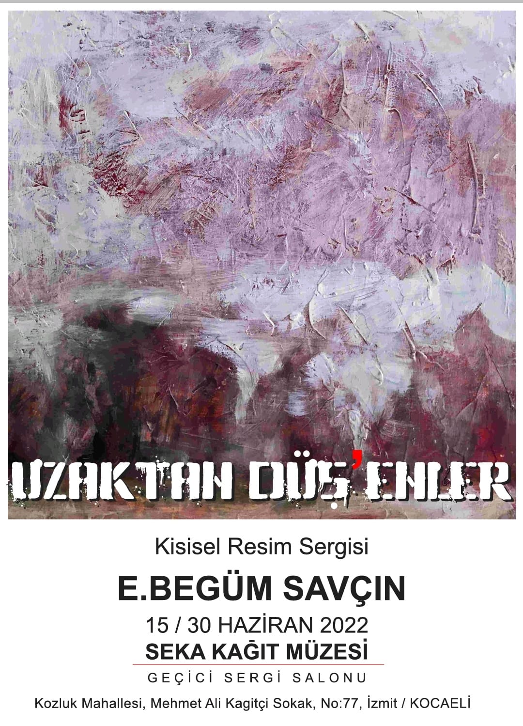 “Uzaktan Düş ’enler” Kişisel Resim Sergisi,E. Begüm Savçın